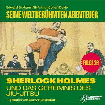 [German] - Sherlock Holmes und das Geheimnis des Jiu-Jitsu (Seine weltberühmten Abenteuer, Folge 26)