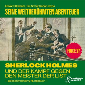 [German] - Sherlock Holmes und der Kampf gegen den Meister der List (Seine weltberühmten Abenteuer, Folge 27)