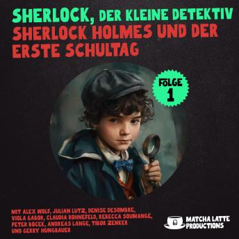 [German] - Folge 1: Sherlock Holmes und der erste Schultag: Sherlock, der kleine Detektiv