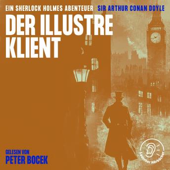 [German] - Der illustre Klient: Ein Sherlock Holmes Abenteuer
