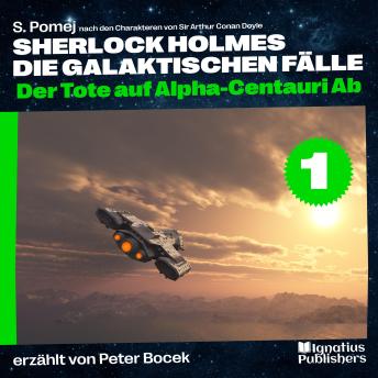 [German] - Der Tote auf Alpha-Centauri Ab (Sherlock Holmes - Die galaktischen Fälle, Folge 1)
