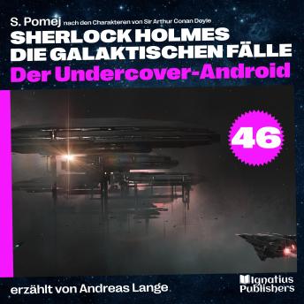 [German] - Der Undercover-Android (Sherlock Holmes - Die galaktischen Fälle, Folge 46)