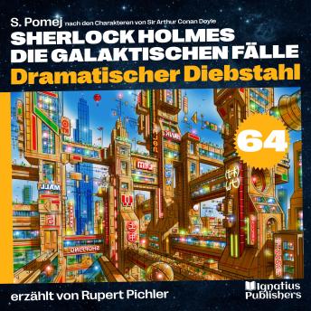 [German] - Dramatischer Diebstahl (Sherlock Holmes - Die galaktischen Fälle, Folge 64)