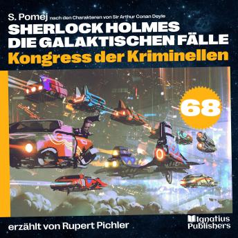[German] - Kongress der Kriminellen (Sherlock Holmes - Die galaktischen Fälle, Folge 68)