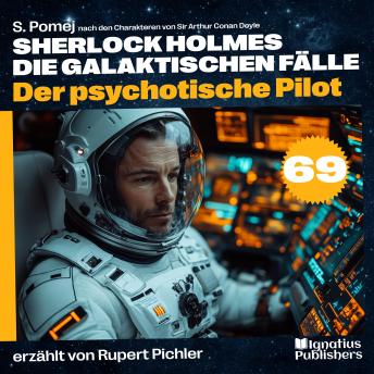 [German] - Der psychotische Pilot (Sherlock Holmes - Die galaktischen Fälle, Folge 69)
