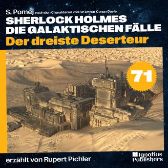 [German] - Der dreiste Deserteur (Sherlock Holmes - Die galaktischen Fälle, Folge 71)