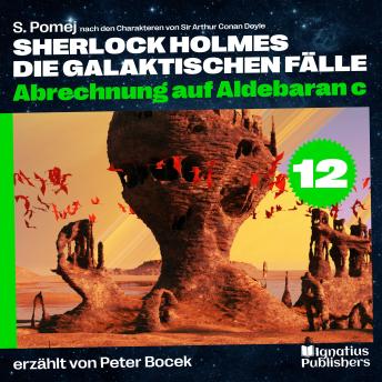[German] - Abrechnung auf Aldebaran c (Sherlock Holmes - Die galaktischen Fälle, Folge 12)