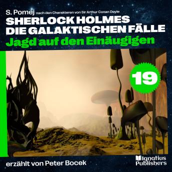 [German] - Jagd auf den Einäugigen (Sherlock Holmes - Die galaktischen Fälle, Folge 19)