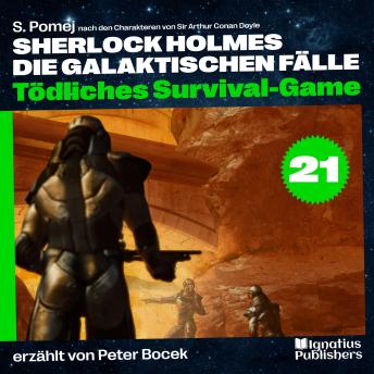 [German] - Tödliches Survival-Game (Sherlock Holmes - Die galaktischen Fälle, Folge 21)