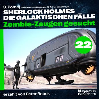 [German] - Zombie-Zeugen gesucht (Sherlock Holmes - Die galaktischen Fälle, Folge 22)