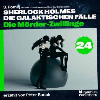 [German] - Die Mörder-Zwillinge (Sherlock Holmes - Die galaktischen Fälle, Folge 24)