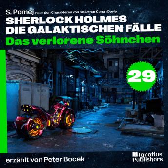 [German] - Das verlorene Söhnchen (Sherlock Holmes - Die galaktischen Fälle, Folge 29)
