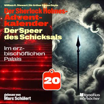 [German] - Im erzbischöflichen Palais (Der Sherlock Holmes-Adventkalender: Der Speer des Schicksals, Folge 20)