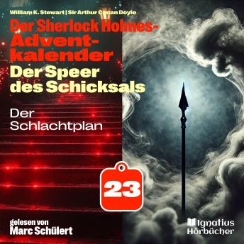 [German] - Der Schlachtplan (Der Sherlock Holmes-Adventkalender: Der Speer des Schicksals, Folge 23)