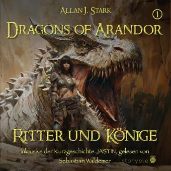 [German] - Dragons of Arandor: Ritter und Könige inklusive der Kurzgeschichte JASTIN