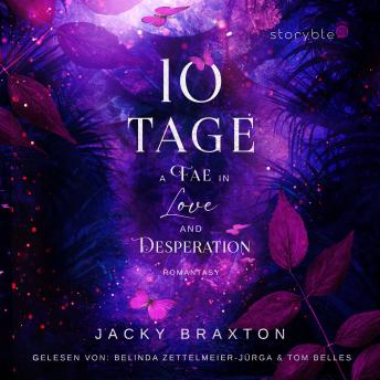 [German] - 10 Tage - A Fae in Love and Desperation: New Adult Romantasy mit viel Spice und Liebe