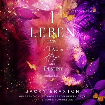 [German] - 1 Leben lang – A Fae in Hope and Destiny: Atemberaubende Romantasy mit viel Spice und Liebe