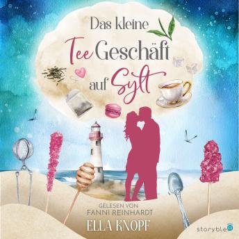 [German] - Das kleine Teegeschäft auf Sylt: Mein kleines Stück vom Glück