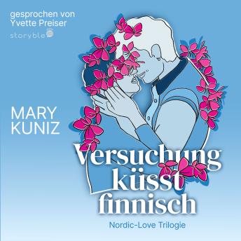 [German] - Versuchung küsst finnisch: Manchmal genügt ein einziger Kuss, um ein ganzes Leben zu hinterfragen und ein neues zu beginnen.