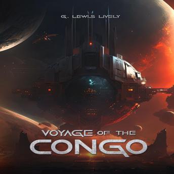 Voyage of the Congo:: A Science Fiction Novel