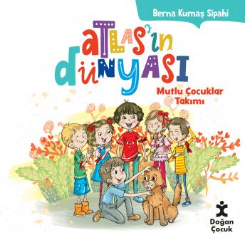 [Turkish] - ATLASIN DÜNYASI 1- MUTLU ÇOCUKLAR TAKIMI