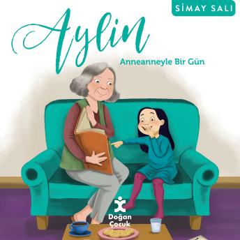 [Turkish] - Aylin: Anneanneyle Bir Gün