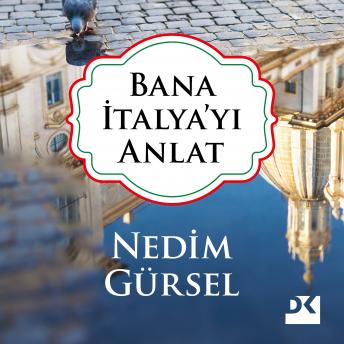 Download Bana İtalya'yı Anlat by Nedim Gürsel