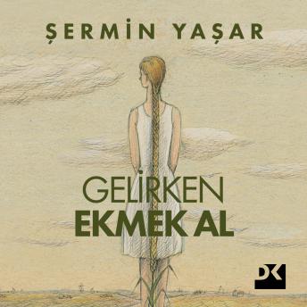 [Turkish] - Gelirken Ekmek Al