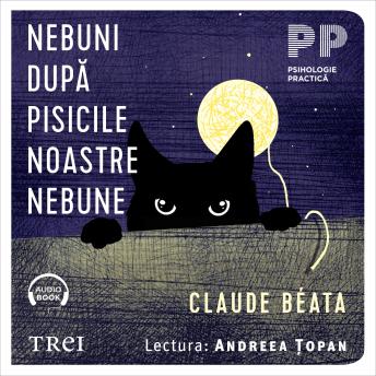 Nebuni după pisicile noastre nebune - Claude Béata