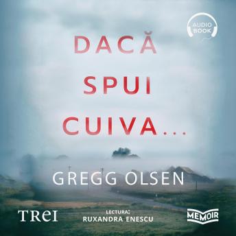 [Romanian] - Dacă spui cuiva...: O poveste adevărată despre crimă