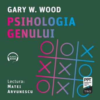 Psihologia genului - Gary W. Wood