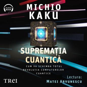 [Romanian] - Supremația cuantică: Cum va schimba totul revoluția computerelor cuantice
