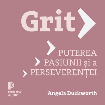 [Romanian] - Grit: Puterea pasiunii și a perseverenței