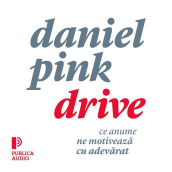 [Romanian] - Drive: Ce anume ne motivează cu adevărat