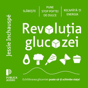 [Romanian] - Revoluția glucozei: Echilibrarea glicemiei poate să-ți schimbe viața!