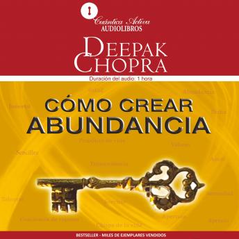 Cómo crear abundancia, Audio book by Deepak Chopra