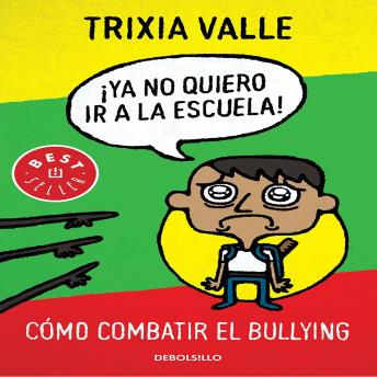 [Spanish] - Ya no quiero ir a la escuela: Cómo combatir el bullying