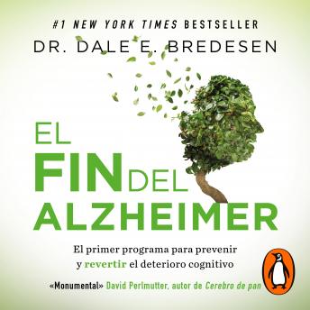 [Spanish] - El fin del Alzheimer: El primer programa para prevenir y revertir el deterioro cognitivo