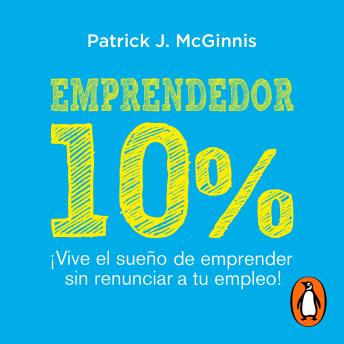 [Spanish] - Emprendedor 10%: ¡Vive el sueño de emprender sin renunciar a tu empleo!