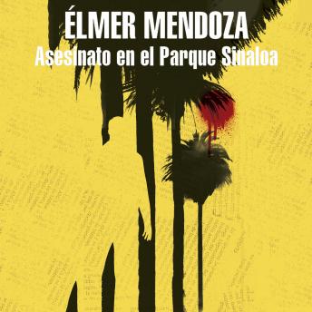Download Asesinato en el parque Sinaloa by élmer Mendoza