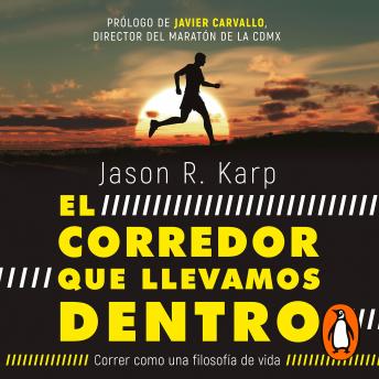 [Spanish] - El corredor que llevamos dentro: Correr como una filosofía de vida