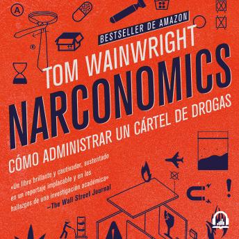 Narconomics: Cómo administrar un cartel de la droga