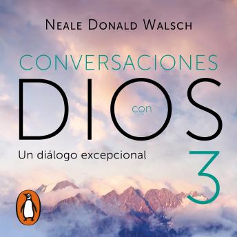 Conversaciones con Dios III: El diálogo excepcional