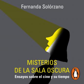 [Spanish] - Misterios de la sala oscura: Ensayos sobre el cine y su tiempo