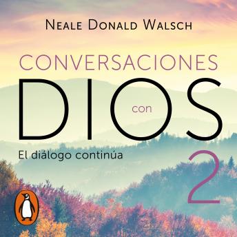 El diálogo continúa (Conversaciones con Dios 2)