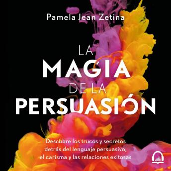 Listen La magia de la persuasión By Pamela Jean Zetina Audiobook audiobook