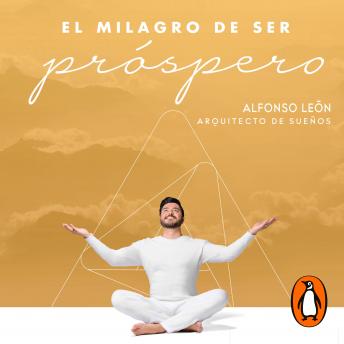 El milagro de ser próspero, Alfonso León