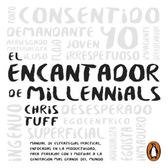 [Spanish] - El encantador de millennials: Manual de estrategias prácticas, enfocadas en la productividad, para trabajar co