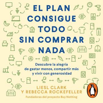 [Spanish] - El plan consigue todo sin comprar nada: Descubre la alegría de gastar menos, compartir más y vivir con generosidad