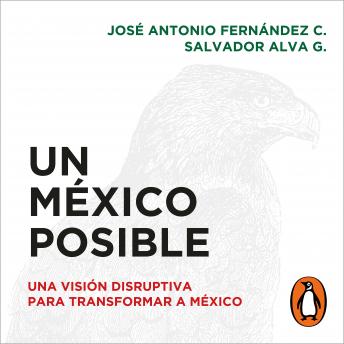 [Spanish] - Un México posible: Una visión disruptiva para transformar a México